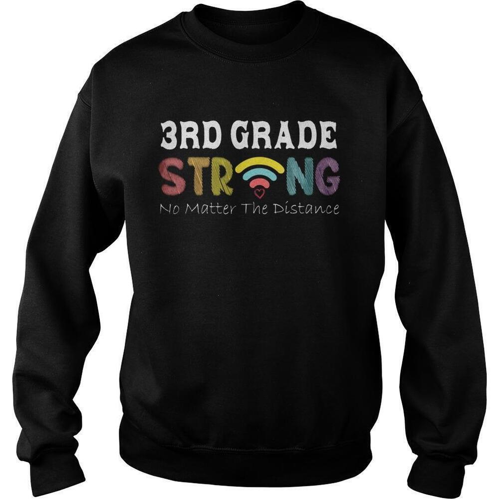 3Rd Grade Strong No Matter Wifi The Distance Sweatshirt